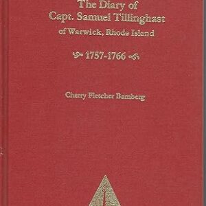 The Diary of Capt. Samuel Tillinghast of Warwick, Rhode Island, 1757-1766