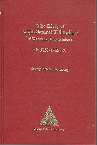 The Diary of Capt. Samuel Tillinghast of Warwick, Rhode Island, 1757-1766