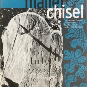 Mallet and Chisel: 18th Century Gravestones Carvers of Newport, Rhode Island