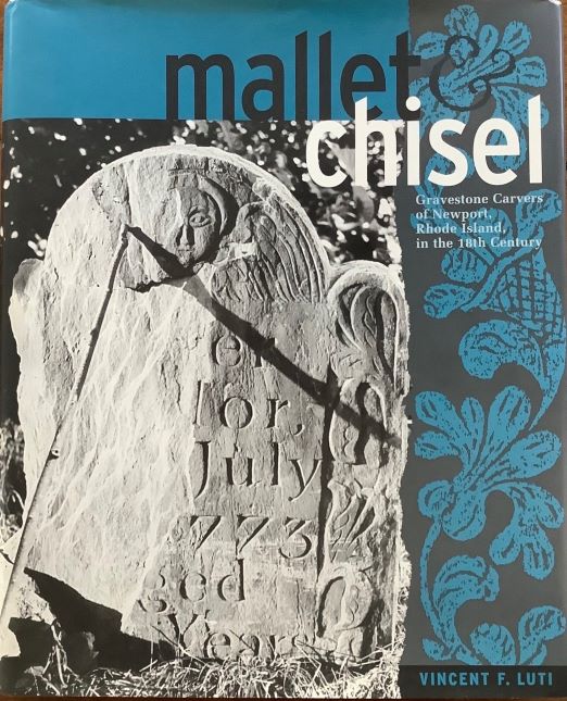 Mallet and Chisel: 18th Century Gravestones Carvers of Newport, Rhode Island