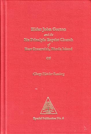 Elder John Gorton & the Six Principle Baptist Church of East Greenwich, Rhode Island
